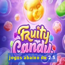 jogos abaixo de 2.5